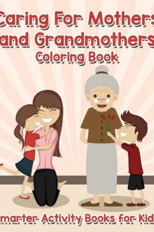 Cover of Caring for Mothers and Grandmothers Coloring Book