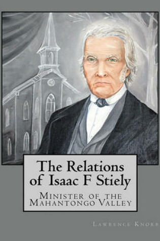 Cover of The Relations of Isaac F Stiely