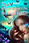 Book cover for Una esclava con escamas y garras.