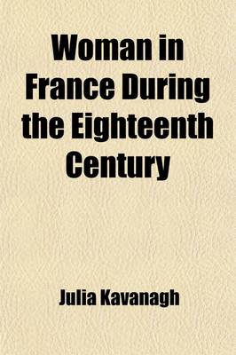 Book cover for Woman in France During the Eighteenth Century