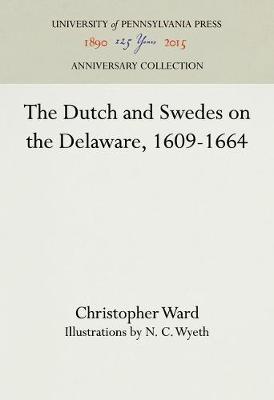 Book cover for The Dutch and Swedes on the Delaware, 1609-1664
