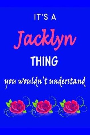 Cover of It's A Jacklyn Thing You Wouldn't Understand