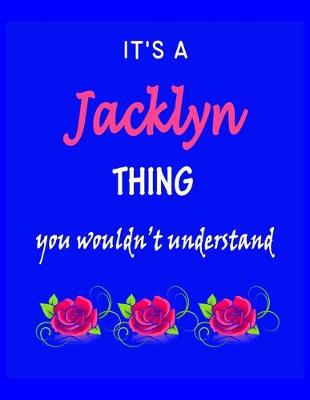 Book cover for It's A Jacklyn Thing You Wouldn't Understand