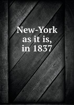 Book cover for New-York as it is, in 1837