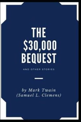 Cover of The $30,000 Bequest and other short stories Annotated
