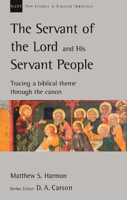 Cover of The Servant of the Lord and his Servant People: Tracing A Biblical Theme Through The Canon