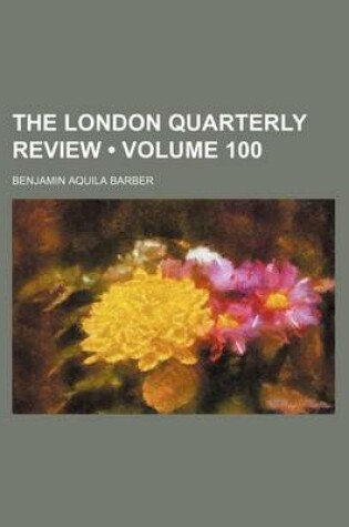 Cover of The London Quarterly Review (Volume 100)