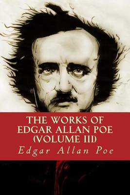 Book cover for The Works of Edgar Allan Poe Volume III