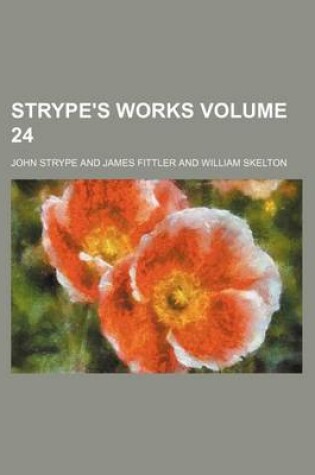 Cover of Strype's Works Volume 24