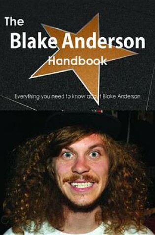 Cover of The Blake Anderson Handbook - Everything You Need to Know about Blake Anderson