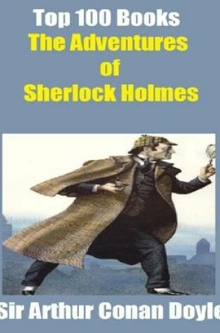 Cover of Top 100 Books: The Adventures of Sherlock Holmes