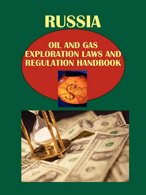 Book cover for Russia Oil and Gas Exploration Laws and Regulation Handbook