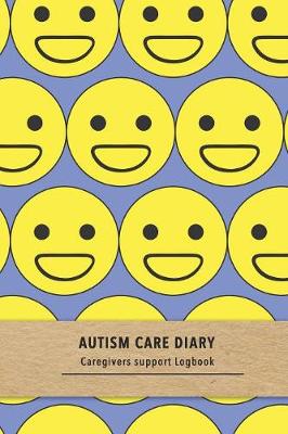 Cover of Autism Care Diary Caregivers support Logbook