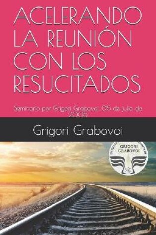 Cover of Acelerando La Reunion Con Los Resucitados
