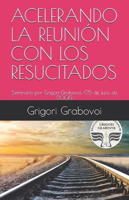 Book cover for Acelerando La Reunion Con Los Resucitados