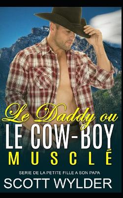 Book cover for Le Daddy ou Le Cow-Boy Musclé