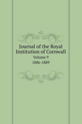 Cover of Journal of the Royal Institution of Cornwall Volume 9. 1886-1889