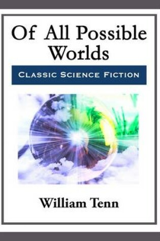 Cover of Of All Possible Worlds