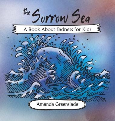 Book cover for The Sorrow Sea - A Book About Sadness for Kids