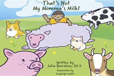 Book cover for That's Not My Momma's Milk