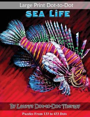 Book cover for Large Print Dot-to-Dot Sea Life- Puzzles from 133 to 433 Dots