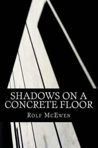 Cover of Shadows on a Concrete Floor