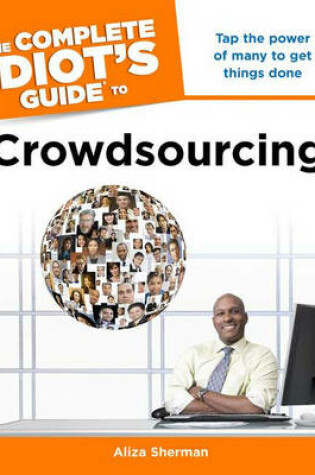 Cover of The Complete Idiot's Guide to Crowdsourcing