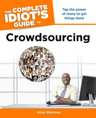 Book cover for The Complete Idiot's Guide to Crowdsourcing