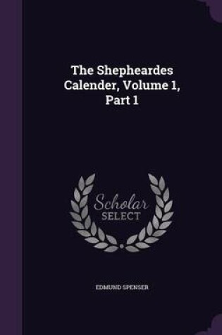 Cover of The Shepheardes Calender, Volume 1, Part 1