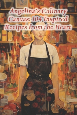 Cover of Angelina's Culinary Canvas