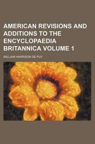 Cover of American Revisions and Additions to the Encyclopaedia Britannica Volume 1