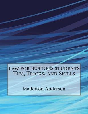 Book cover for Law for Business Students Tips, Tricks, and Skills