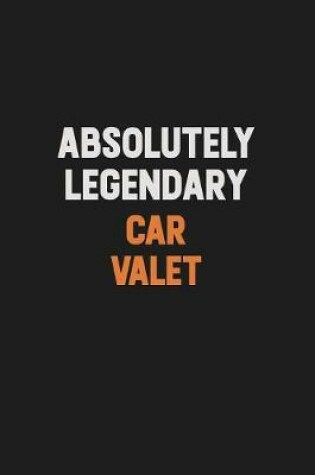 Cover of Absolutely Legendary Car Valet