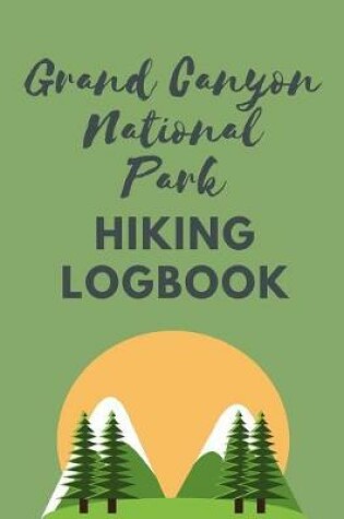 Cover of Grand Canyon National Park Hiking Log Book
