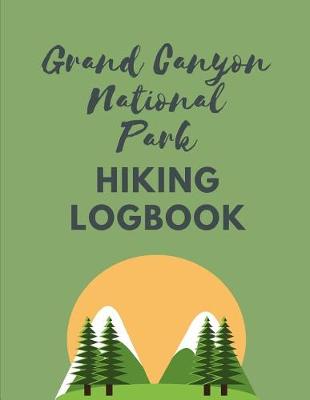 Book cover for Grand Canyon National Park Hiking Log Book