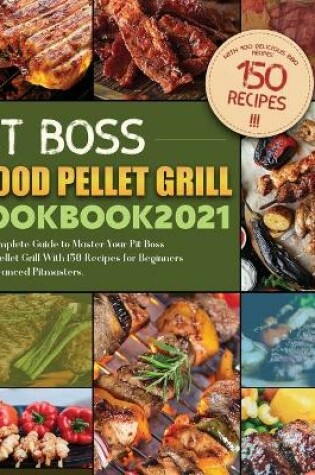 Cover of Pit Boss Wood Pellet Grill Cookbook 2021