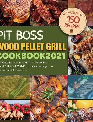 Book cover for Pit Boss Wood Pellet Grill Cookbook 2021