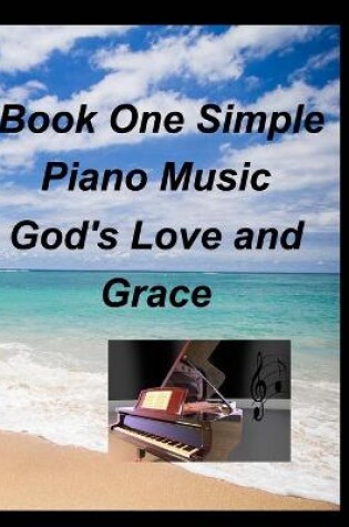 Cover of Book One Simple Piano Music God's Love and Grace