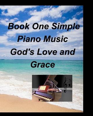 Book cover for Book One Simple Piano Music God's Love and Grace