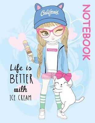 Book cover for Life is Better with Ice Cream 8.5 x 11 Notebook