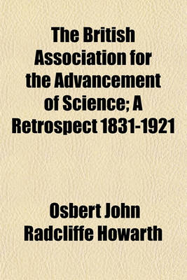 Book cover for The British Association for the Advancement of Science; A Retrospect 1831-1921