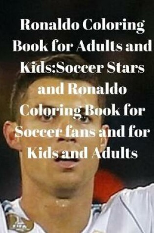 Cover of Ronaldo Coloring Book for Adults and Kids