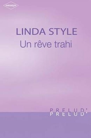 Cover of Un Reve Trahi (Harlequin Prelud')