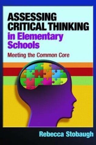 Cover of Assessing Critical Thinking in Elementary Schools: Meeting the Common Core