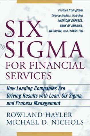 Cover of Six SIGMA for Financial Services: How Leading Companies Are Driving Results Using Lean, Six Sigma, and Process Management