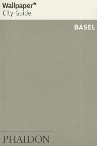 Cover of Wallpaper* City Guide Basel 2015