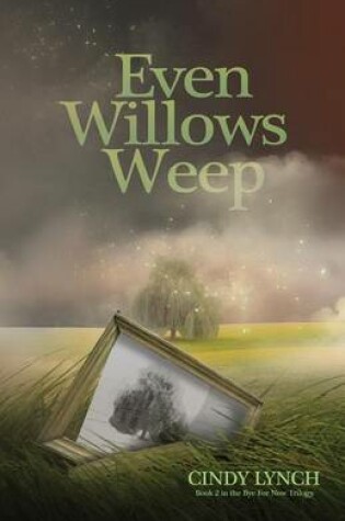 Cover of Even Willows Weep