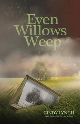 Cover of Even Willows Weep