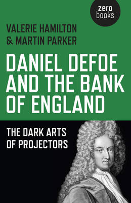 Book cover for Daniel Defoe and the Bank of England - The Dark Arts of Projectors