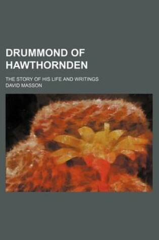 Cover of Drummond of Hawthornden; The Story of His Life and Writings